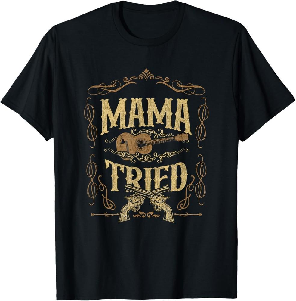 Mama-Tried Renegade Outlaw Music Lovers Country T-Shirt Unisex T-Shirt L