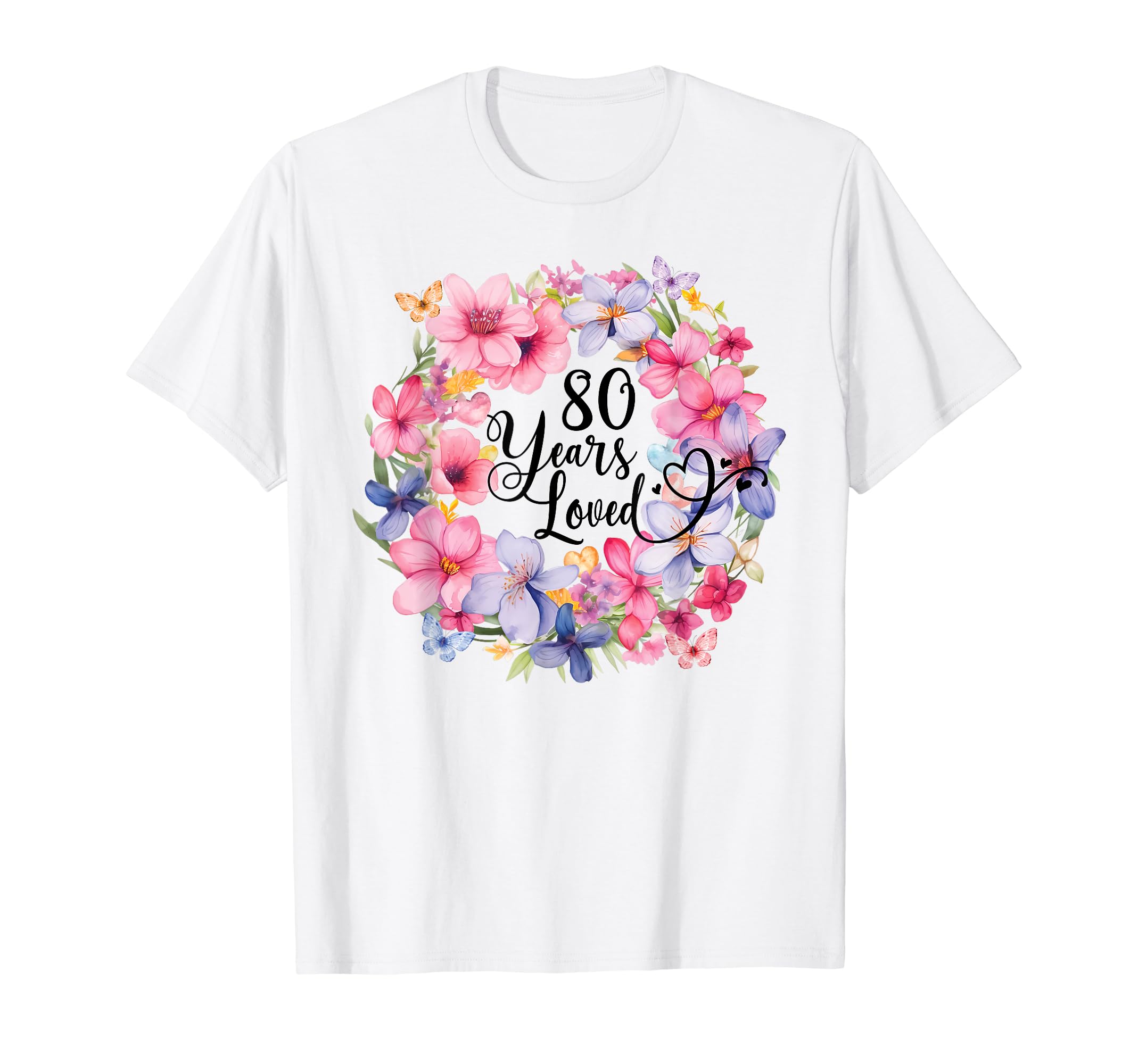 

80 Years Loved 80th Birthday Floral Wreath 80 Years Old T-Shirt