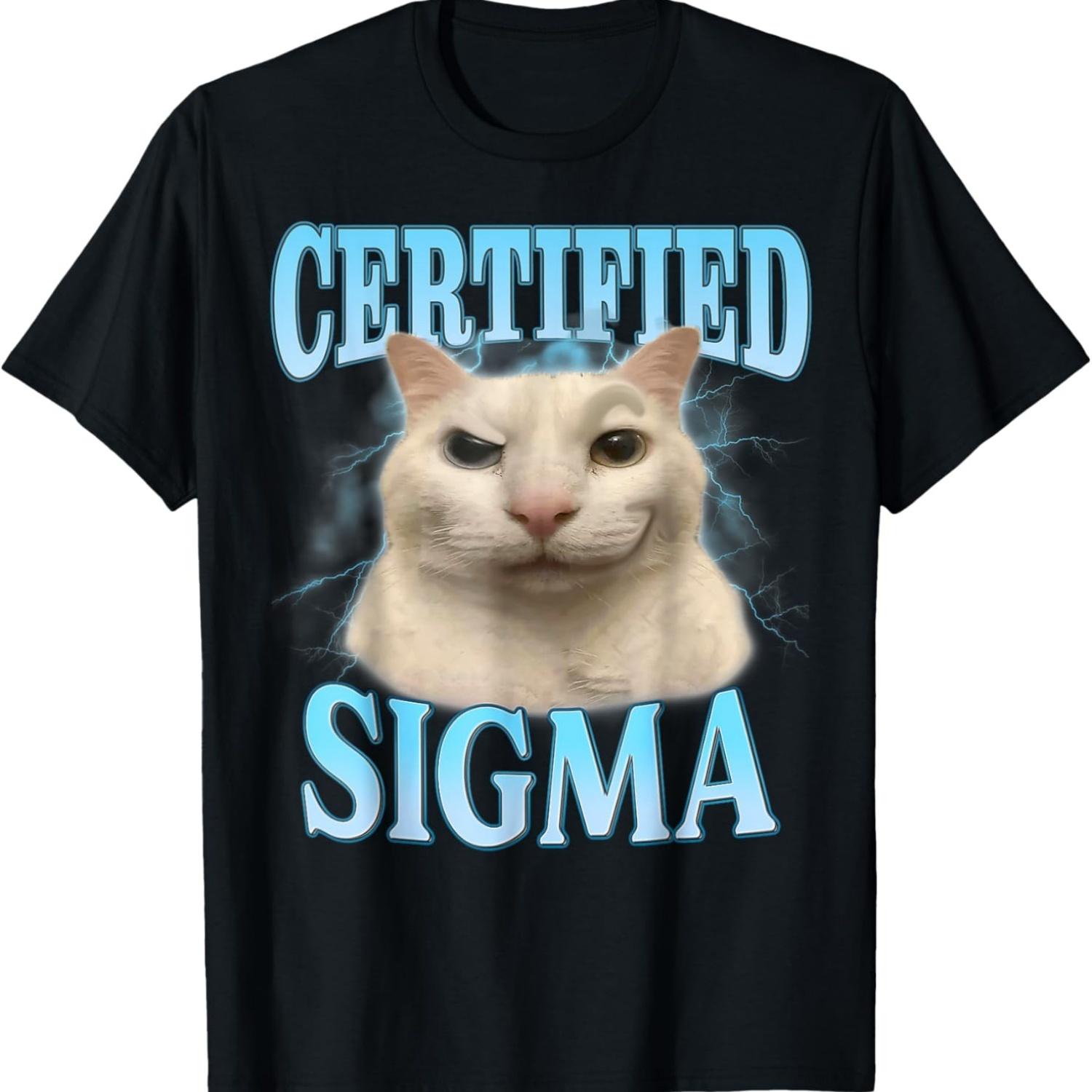 Certified Sigma Funny Cat Meme Humorous Joke Sarcastic T-Shirt S чёрный