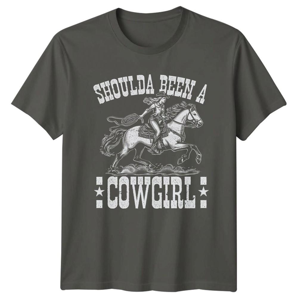 Shoulda Been A Cowgirl Unisexs TShirt Horse Riding Western Birthday Gift For Her S