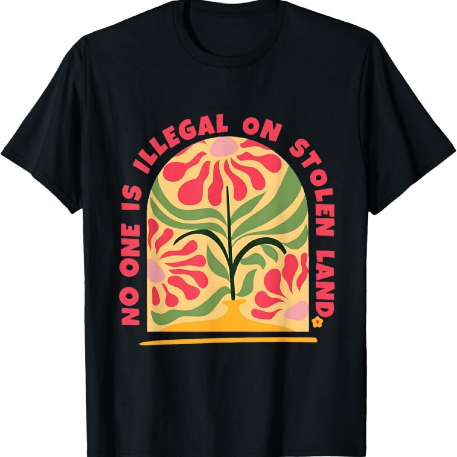 No One Is Illegal On Stolen Land Human Rights Immigration T-Shirt S чёрный