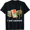 I Eat Cement Funny Cat Offensive Inappropriate Adult Meme Gift Unisex T-Shirt Unisex T-Shirt