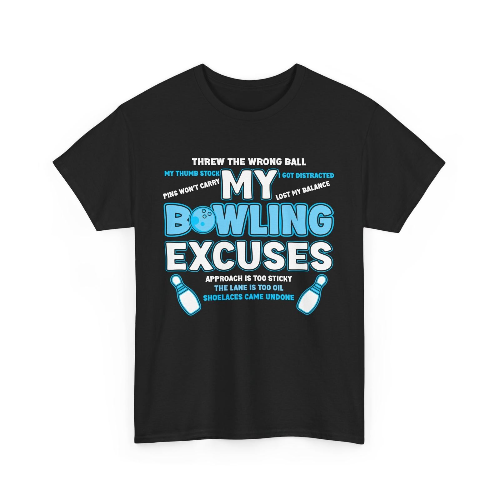 My Bowling Excuses Shirt, Bowlers Bowling Players Sport Funny T-Shirt XXXL
