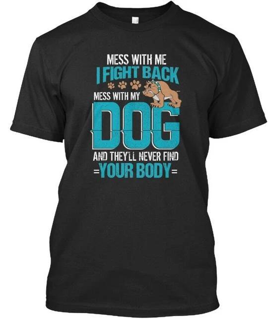 Dont Mess With My Dog T shirt Made in the USA Size S to 5XL L