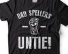 Bad Spellers Untie Funny Grammar T Shirt College School Gift for Teacher Funny T-shirt