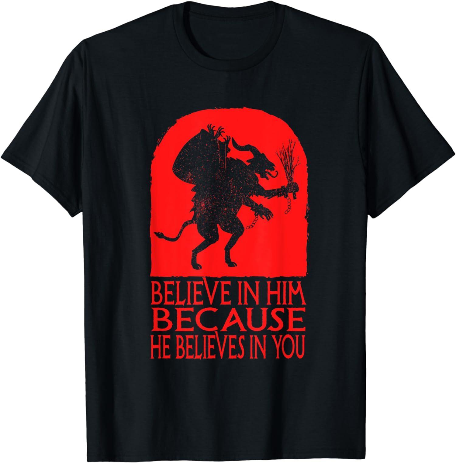 NEW LIMITED Believe In Him Because Believes In You Krampus Christmas T-Shirt S