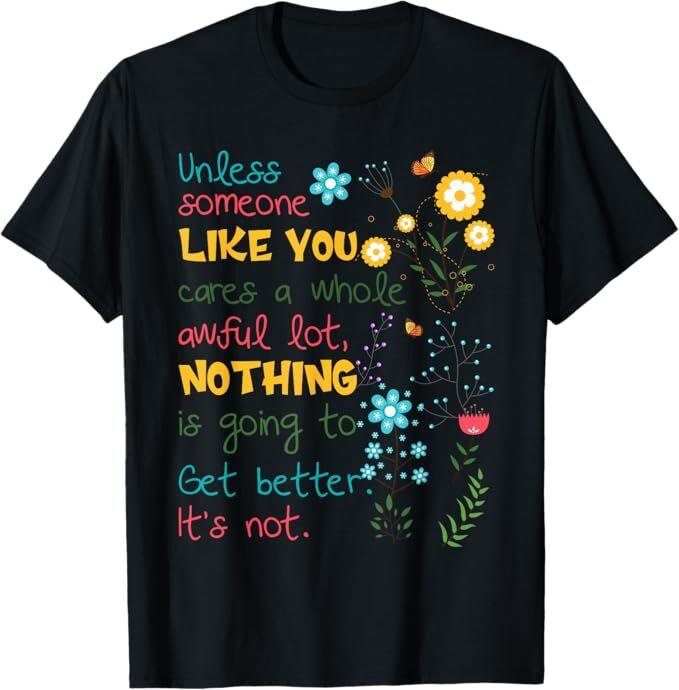 

Unless someone like you cares a whole awful lot T-Shirt M