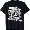 Funny Welder Rat Rod Builder Welded It Myself T-Shirt