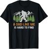 Funny Bigfoot Dad A Dad Like Me Is Hard To Find Father_s Day Gift Unisex TShirt Unisex T-Shirt