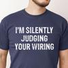 I'm Silently Judging Your Wiring Comfort Colors Shirt, Funny Gift for Electrician, Blue Collar Casual Work Top, Husband Contractor TShirt