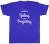 Im Not Yelling Im Projecting Funny Unisexs Unisex TShirt Tee