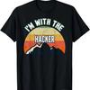 Ich bin mit dem Hacker Geschenke T-Shirt