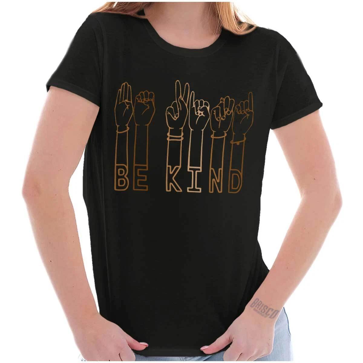 Inclusivity Positivity Sign Language Be Kind Graphic T Shirts for Women T-Shirts L