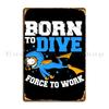 Scuba Diving Born To Dive Metal Plaque Poster Funny Pub Create Vintage Designing Tin Sign Poster