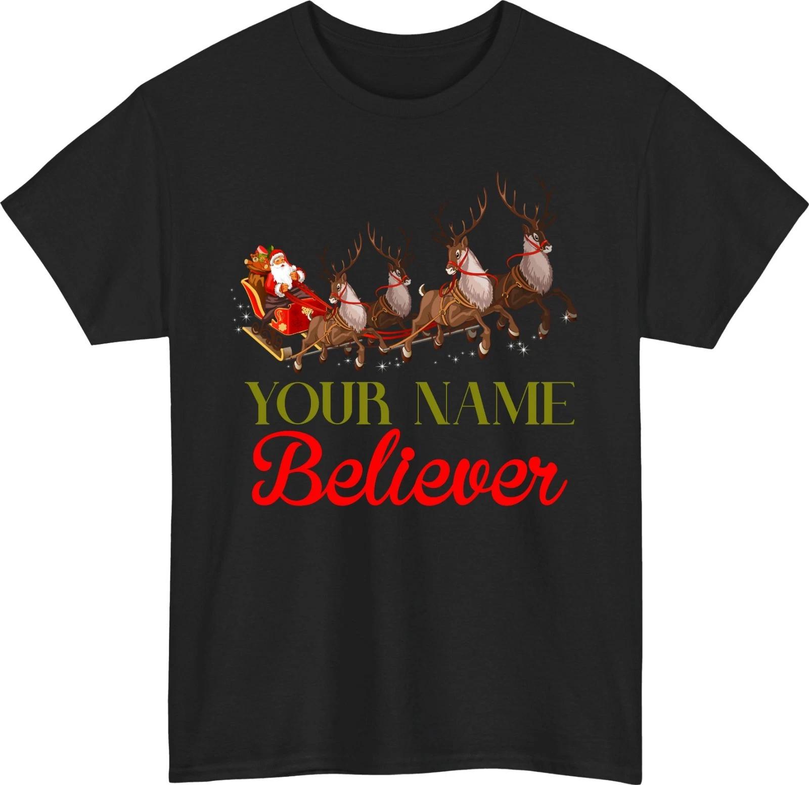 Personalised Believer Christmas 100% Cotton T-shirt Mens Tees Top Custom Name Santa Sleigh Reindeer Top 3XL