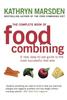 The The Complete Book Of Food Combining : A New, Easy-to-use Guide To the Most Successful Diet Ever Book