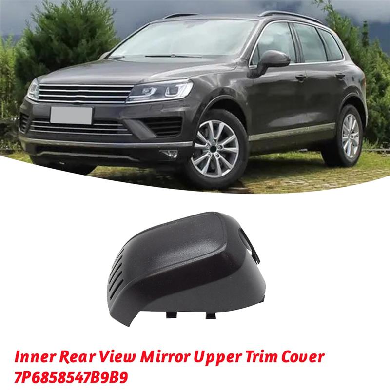 Накладка на внутреннее зеркало заднего вида автомобиля 7P6858547B9B9 для VW Touareg 2011-2017 Аксессуары Запчасти Накладки на верхнюю часть внутреннего зеркала чёрный
