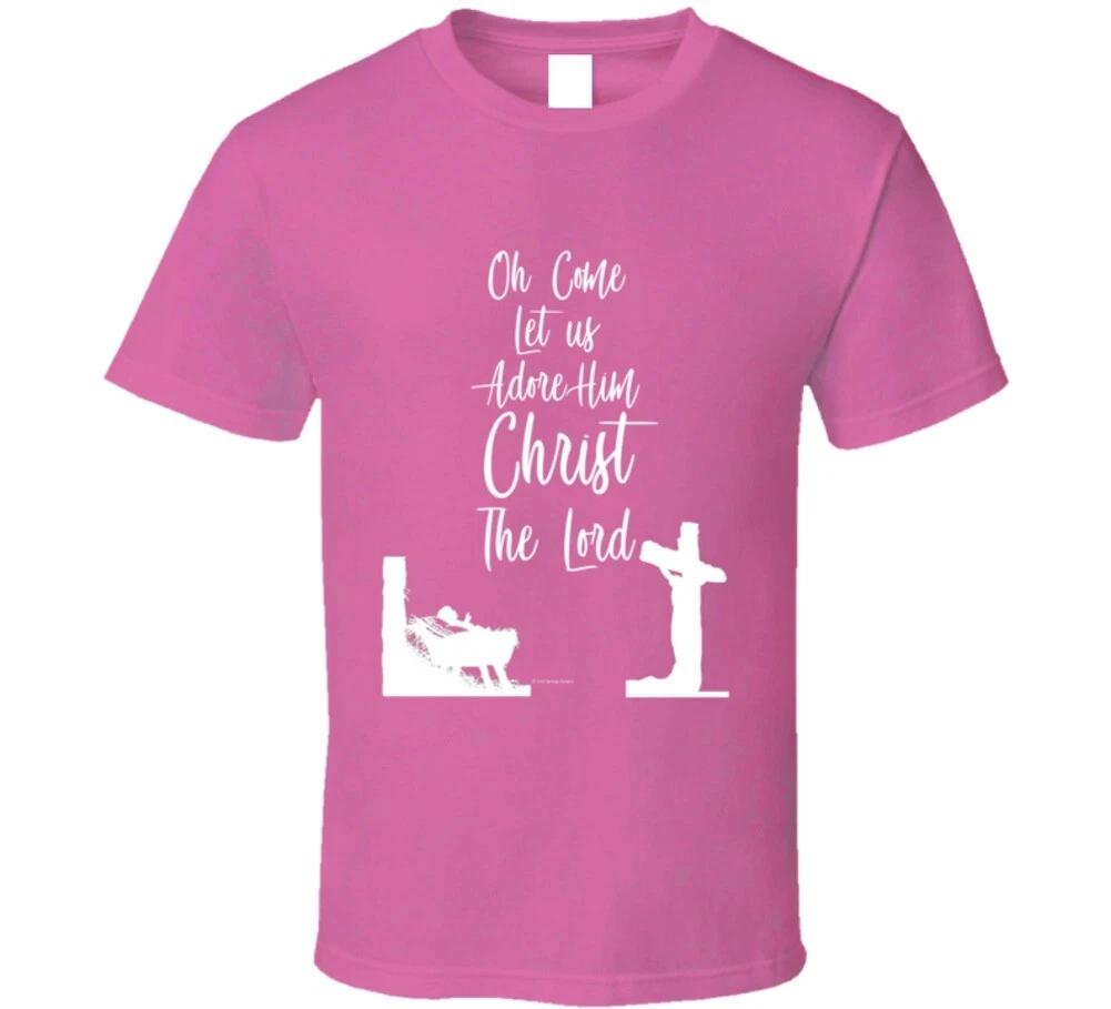 

Oh Come Let Us Adore Hi Christ The Lord Christmas Christian Carol Gift T Shirt S