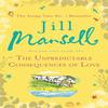 The Unpredictable Consequences of Love by Jill Mansell Paperback Book 9780755355938
