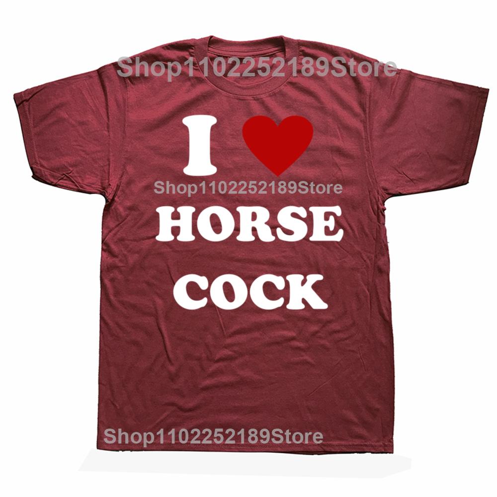 I Love Horse Cock T-Shirt Men Women I Heart Cock Funny Graphic T Shirts Unisex Cotton Short Sleeve O Neck Printed Tshirt Clothes