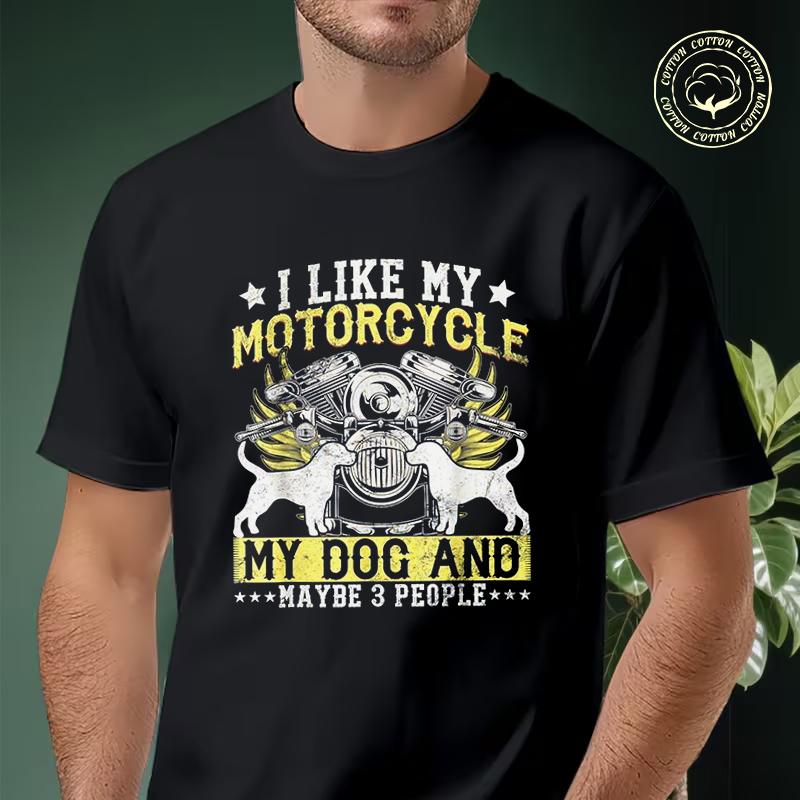 Men Cotton Casual T-shirts Funny Biker I Like My Motorcycle Dog & Maybe 3 People Tee Men s Summ