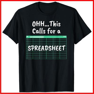 Oh... This Calls For A Spreadsheet Office Quote Saying Funny Black T-Shirt S-5XL