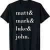 Matt, Mark, Luke & John Disciples Matthew Christian T-Shirt