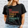 Lustiges Standardpudel T-Shirt Mein ist Lieblingskind-Liebhaber für Besitzer Mama Geburtstag