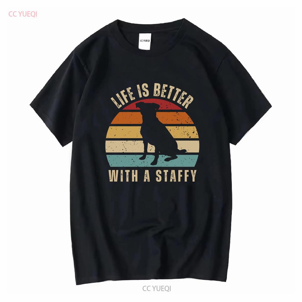 Life Is Better With A Staffy T Shirt Vintage Staffordshire Bull Terrier Dog Lover S Black Long or Short Sleeves Vintage Washed