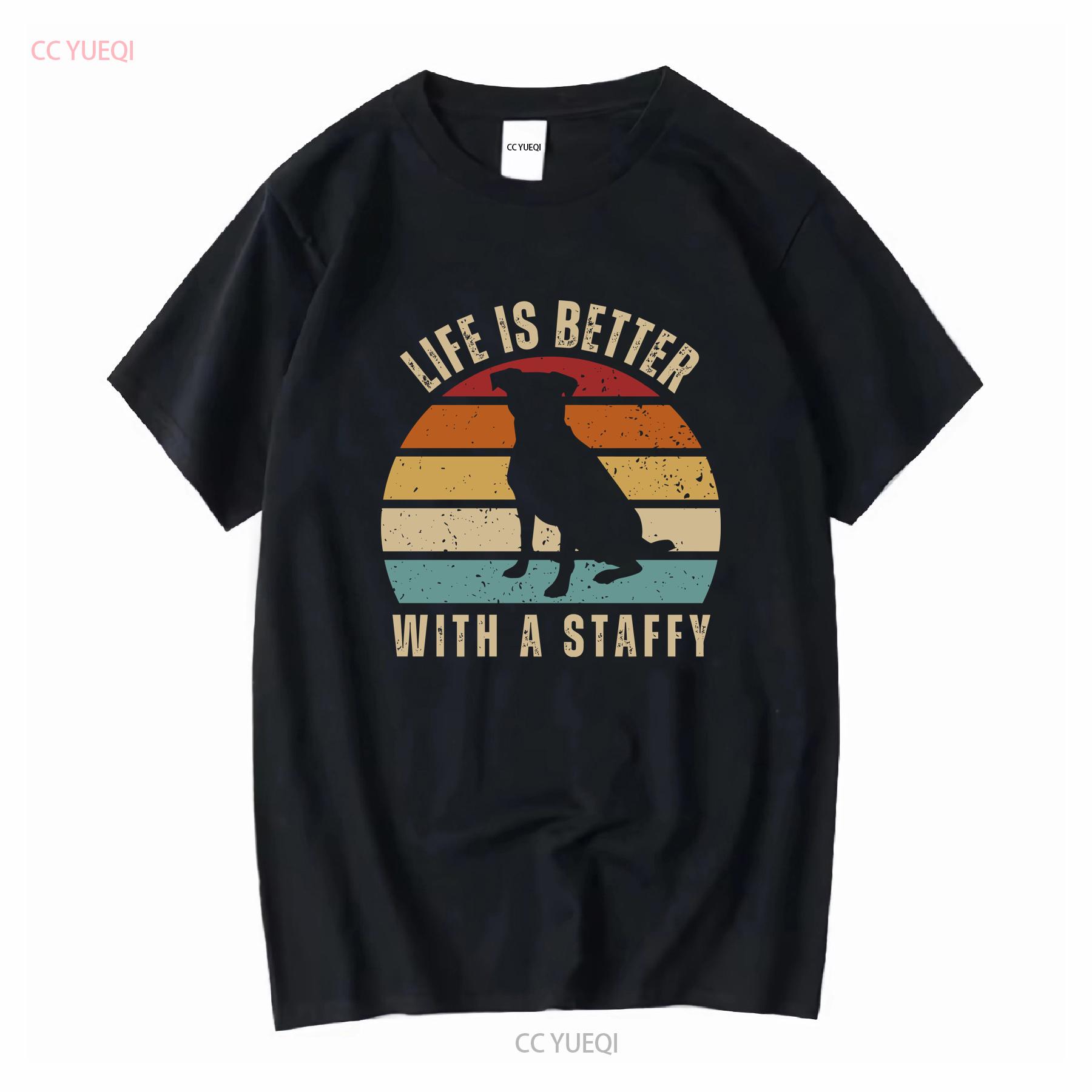 

Life Is Better With A Staffy T Shirt Vintage Staffordshire Bull Terrier Dog Lover s Black long or short sleeves vintage Washed 4XL