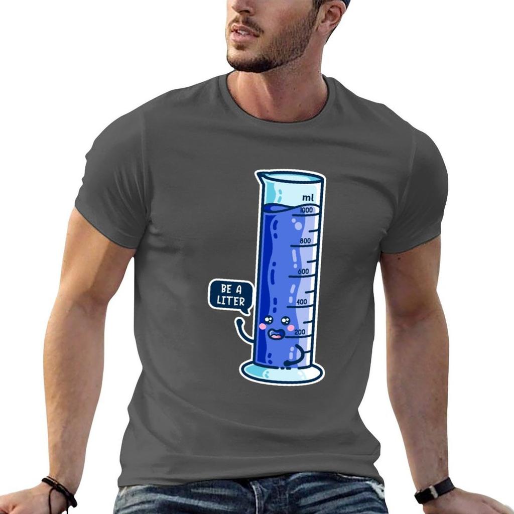 Be A Liter Graduated Cylinder TShirt Essential T Shirt Unisex T Shirt Cotton Unisex T Shirts High Quality Luxury Brand Tshirt