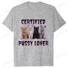 Funny CerTified Pussy Lover Meme Cat Graphic T Shirts Unisex Fashion Kawaii T-shirt Street Casual Vintage T-shirts for Men Women