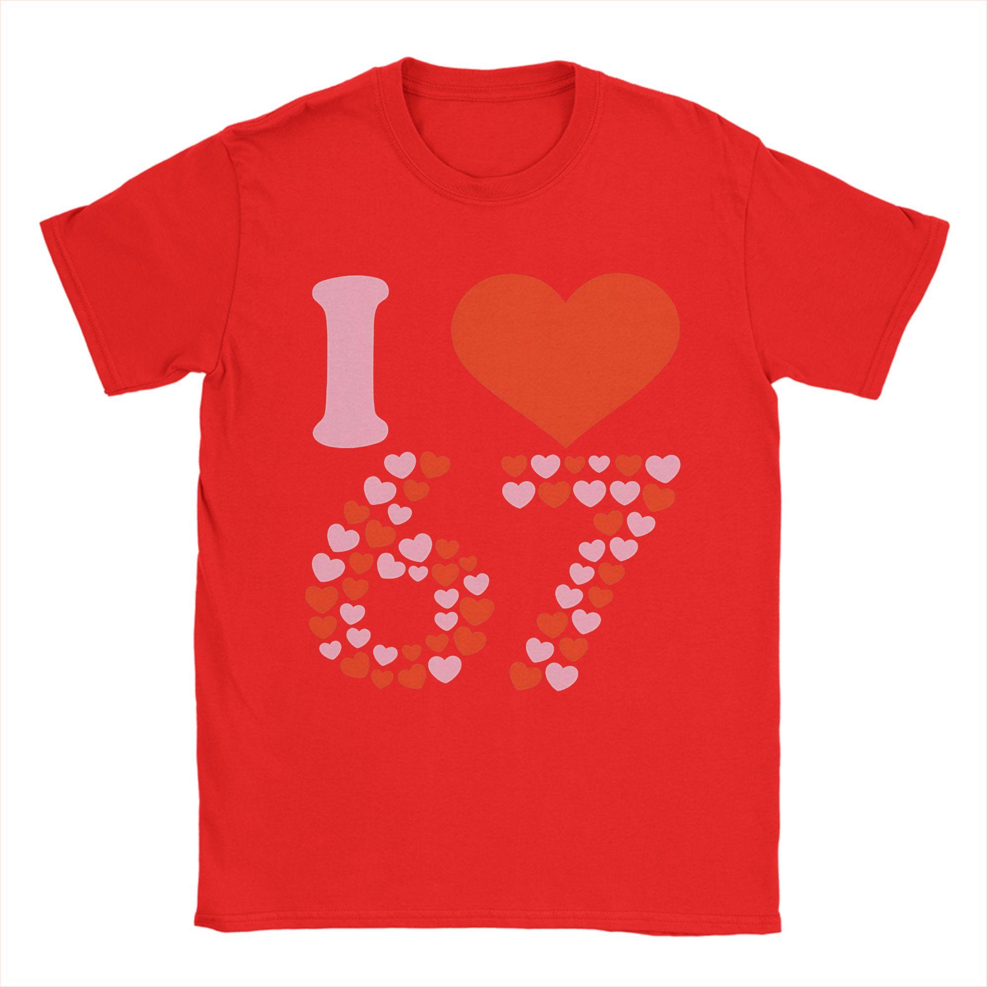 

I Love 67 Valentines Day Cotton TShirt For Unisex Summer Funny T Shirts Crewneck Trendy Cool Tee Shirt Oversize Print Clothes S