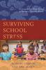 The Surviving School Stress : Strategies for Well-Being In Today's Complex World Book