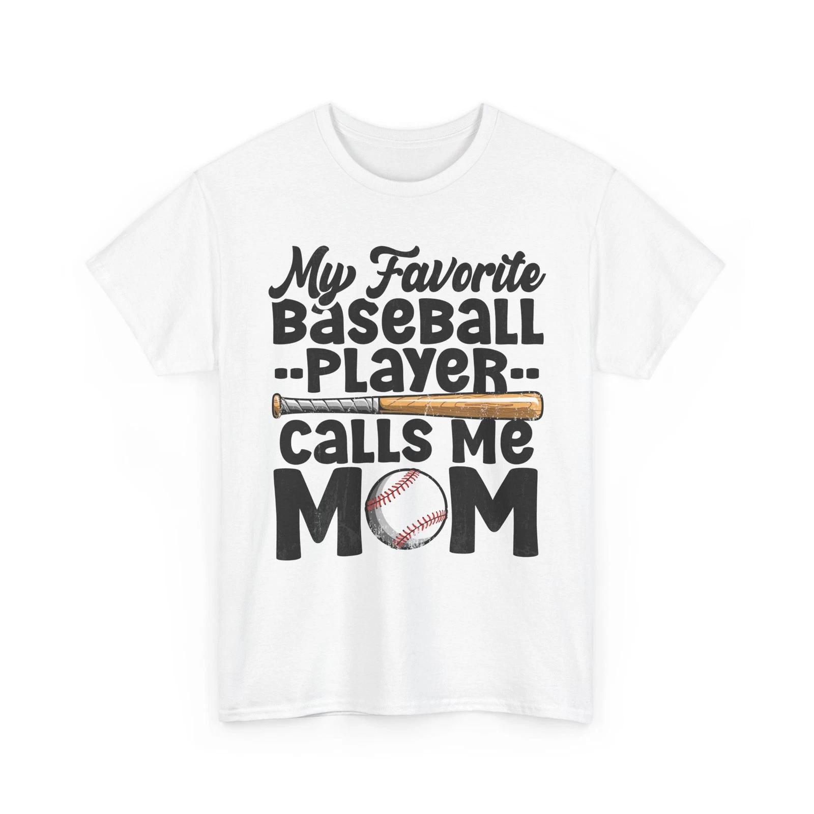 Baseball Mom Shirt, My Favorite Baseball Player Calls Me Mom Shirt 3XL