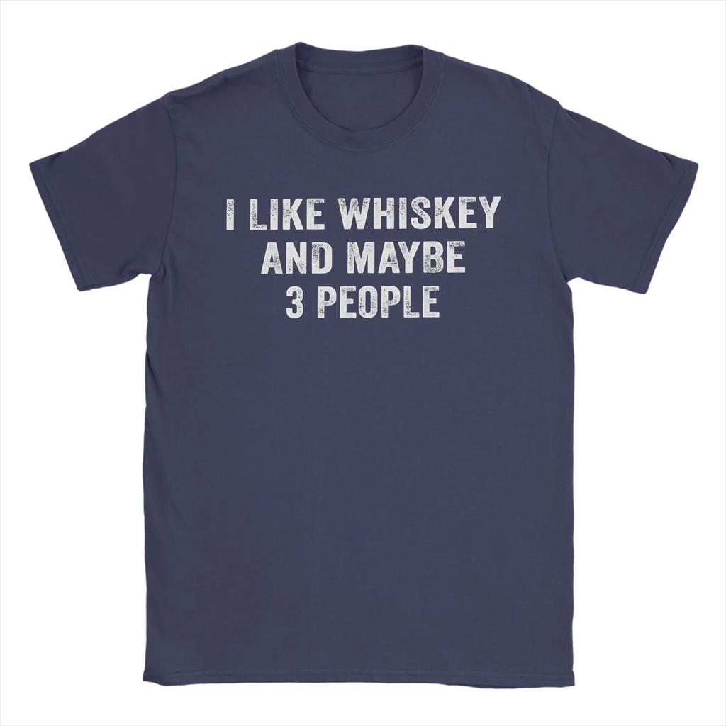 I Like Whiskey and Maybe 3 People Cotton T Shirt For Adult Summer  Y2K Casual T-Shirts Fashion Tee Shirt Oversize Casual Tops