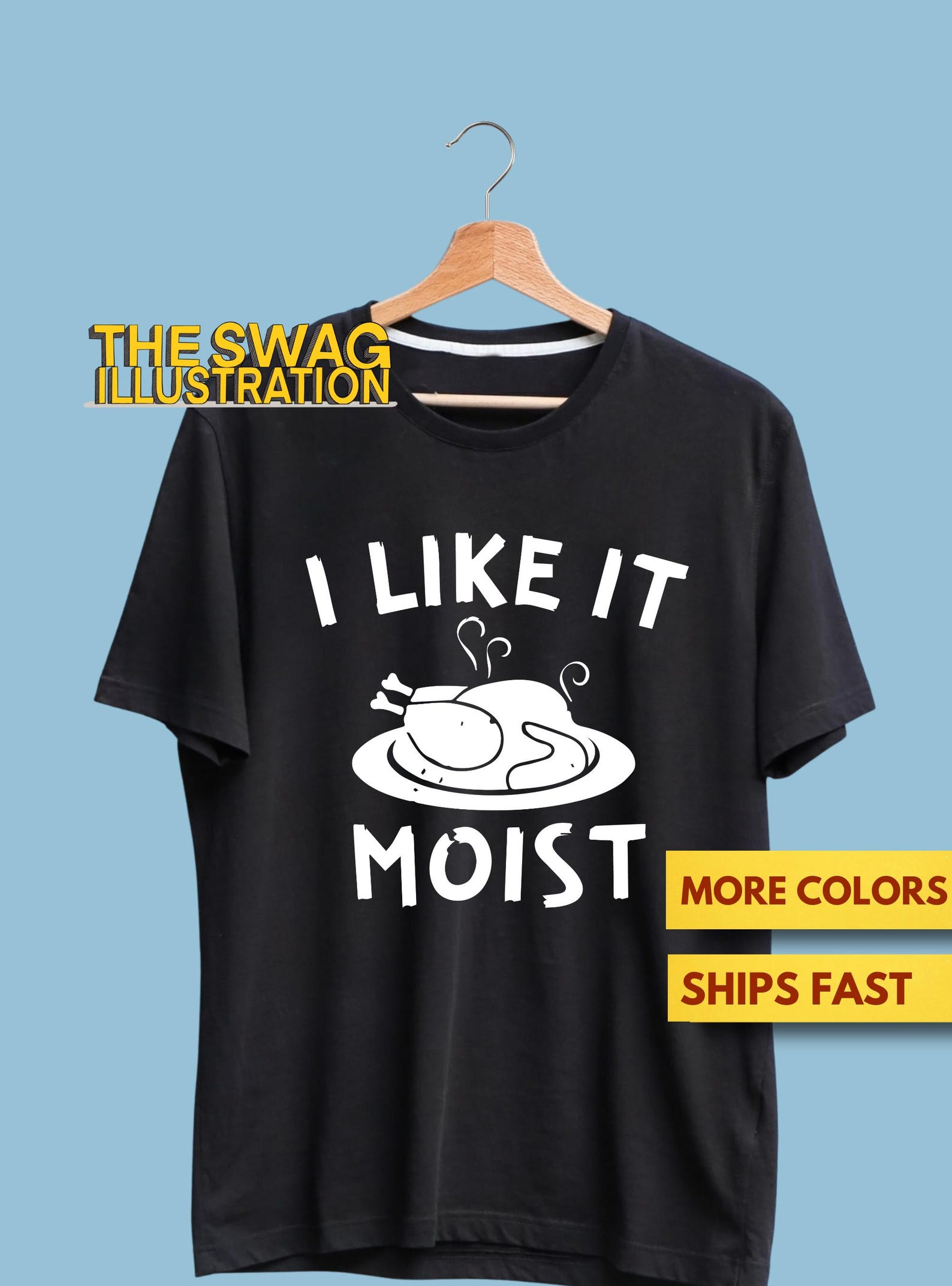 I Like It Moist Funny Thanksgiving Shirt, Funny Thanksgiving Humor Shirt, Thanksgiving GifT shirt, Ultra Soft Premium Tee M