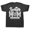 Funny Senior Mom Class Of 2026 Mama Graduation TShirt Summer Men Women Clothing Fashion T Shirts Cotton Oversized Tshirt Tops