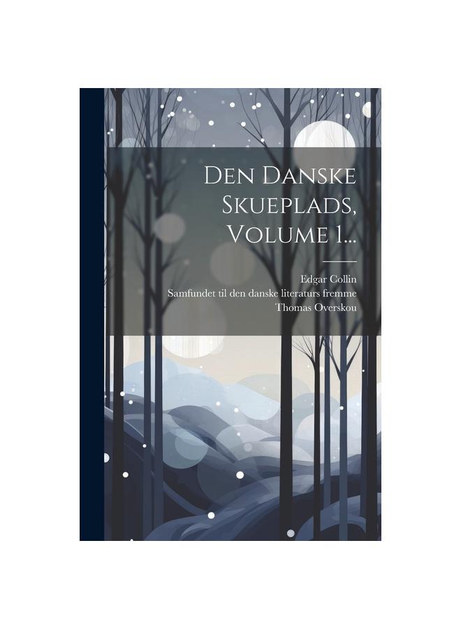 Den Danske Skueplads, Volume 1...