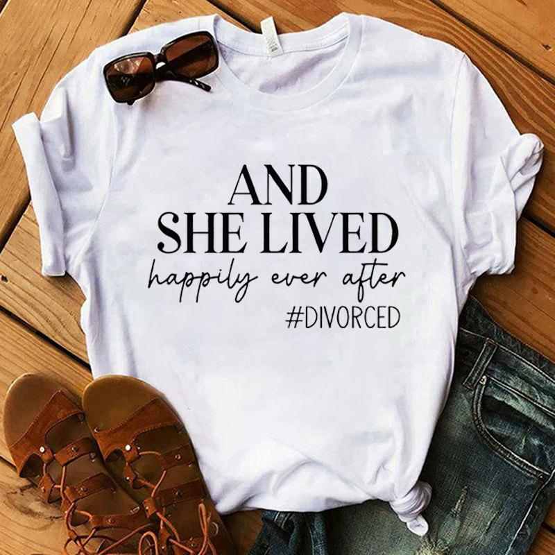 And She Lived Happily Ever After Divorce Print T-Shirts Women Summer Cool Short Sleeve Female Casual T-Shirts Round Neck Tops