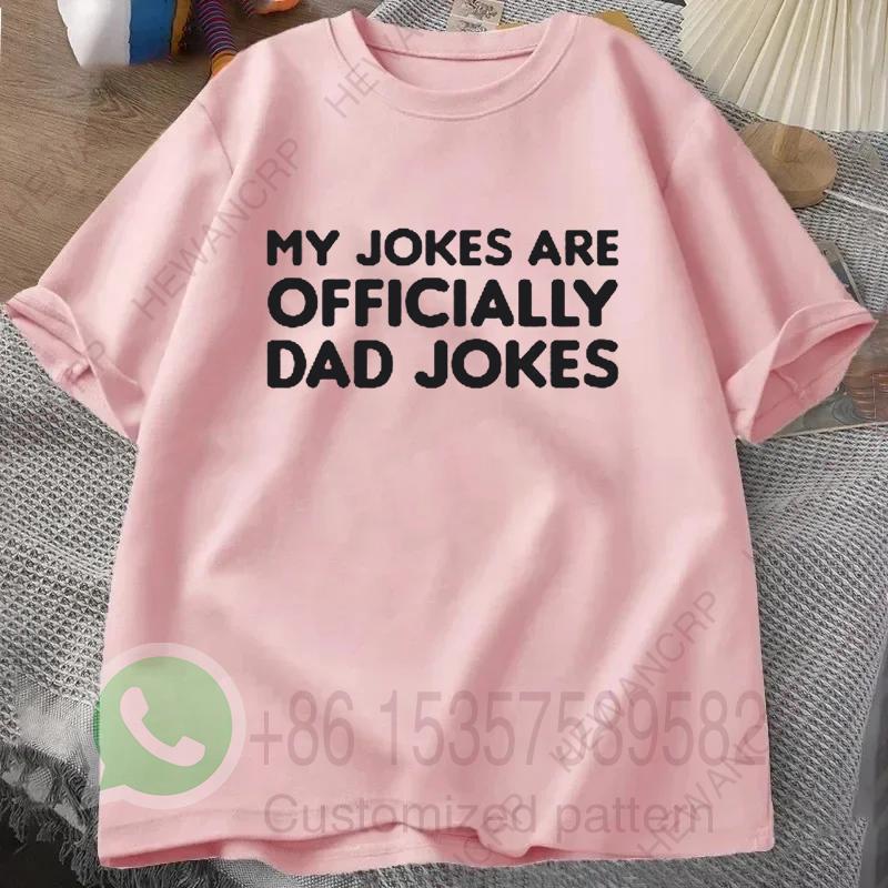 My Jokes Are Officially Dad Jokes Mens Tshirt Summer Tracksiut Roundneck Pullovers Tops Harajuku Cotton Casual Streetwear
