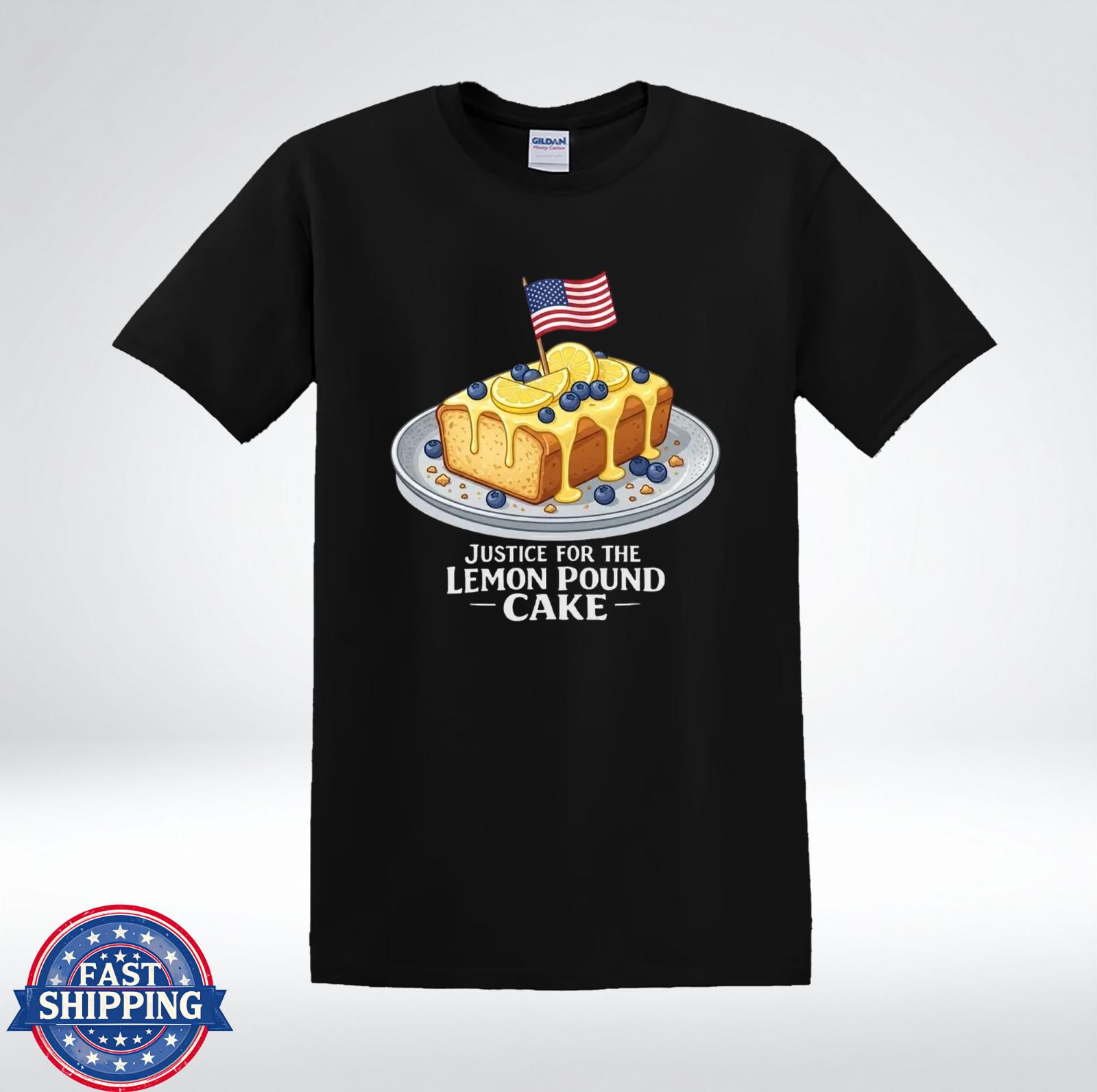 Justice For The Lemon Pound Cake Shirt Funny Food Patriotic T-Shirt S