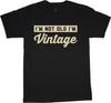 Funny Saying Old Birthday Gift Retirement T-shirt Humor Jokes Mens Graphic Tees