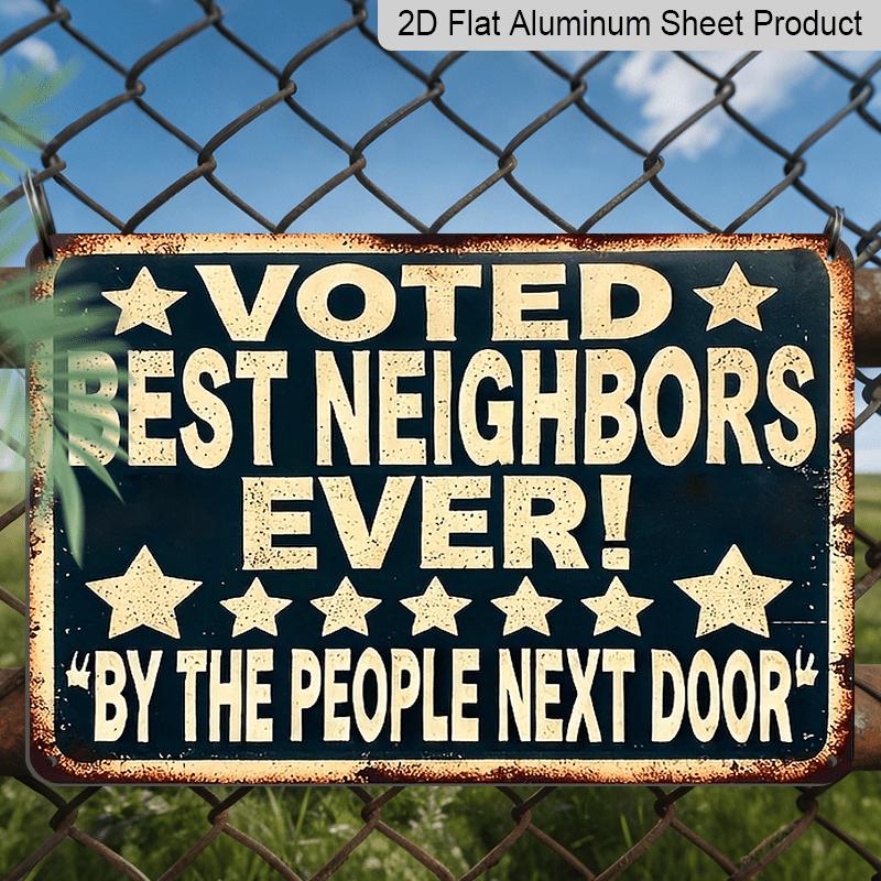 

2D Flat - A Single Flat Rectangular Metal Sign Measuring 20*30 CM (8*12 Inches), Praised By Neighbors As The Best Neighbor Ever. This Vintage-Style 20*30cm