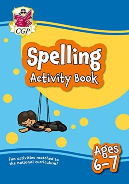 The Spelling Activity Book for Ages 6-7 (Year 2) Book