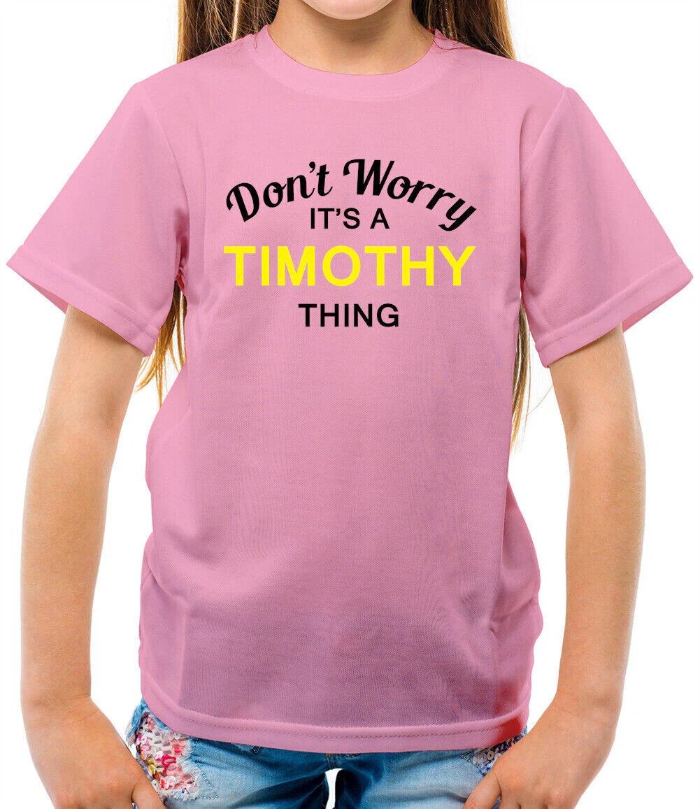 

Don T Worry It s a TIMOTHY Thing Kids T-Shirt - Surname Custom Name Family 100