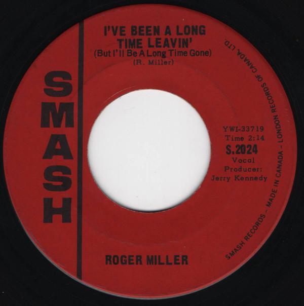 7inch Record ROGER MILLER - I've Been A Long Time Leavin' (But  S2024 Smash Records 1966 Canada Country/Folk Used