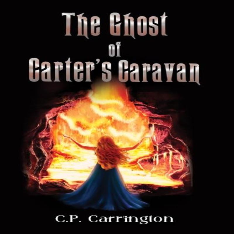 The Ghost of Carters Caravan by C.P. Carrington Hardback Book 9781035861156