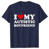I Love My Autistic Girlfriend/Boyfriend T-Shirt Matching Autistic Couples Shirt Autistic Women Men Tshirts His and Her T-Shirts
