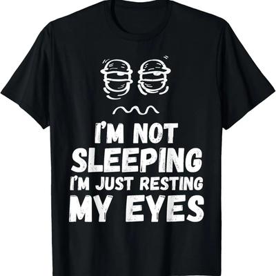 Men's I'm Not Sleeping, I'm Just Resting My Eyes Funny Dad T